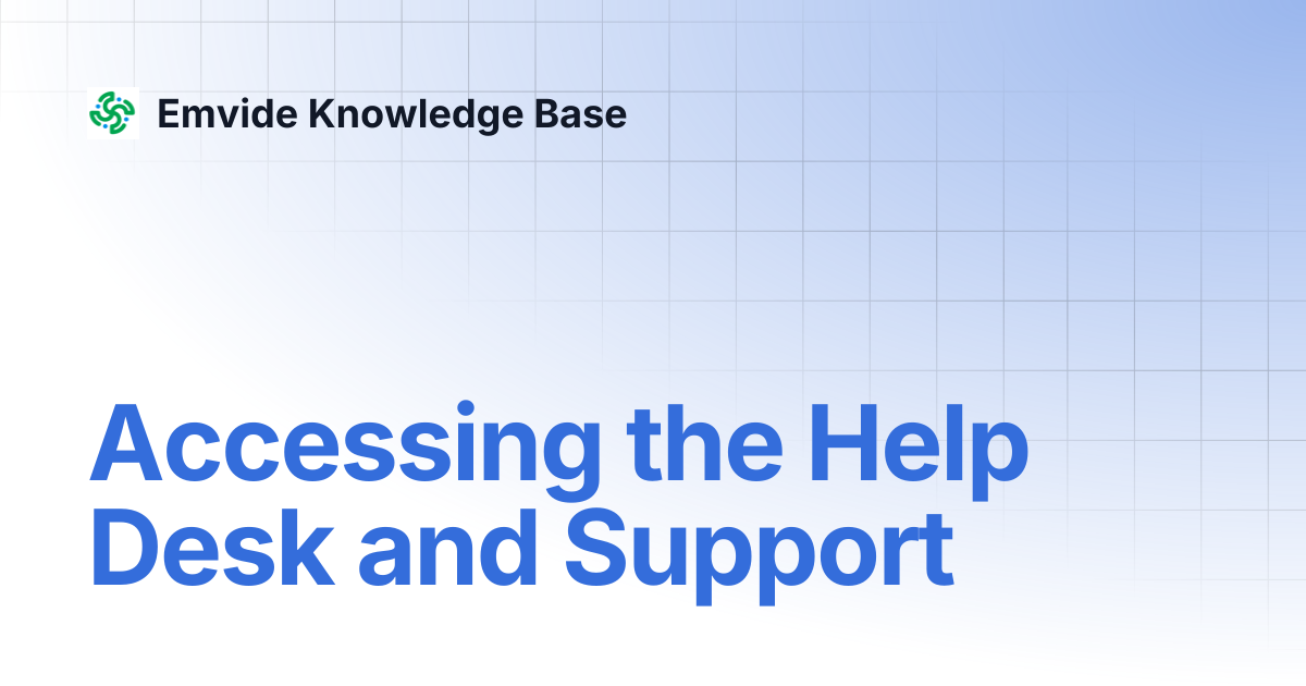 Accessing the Help Desk and Support | Emvide Knowledge Base