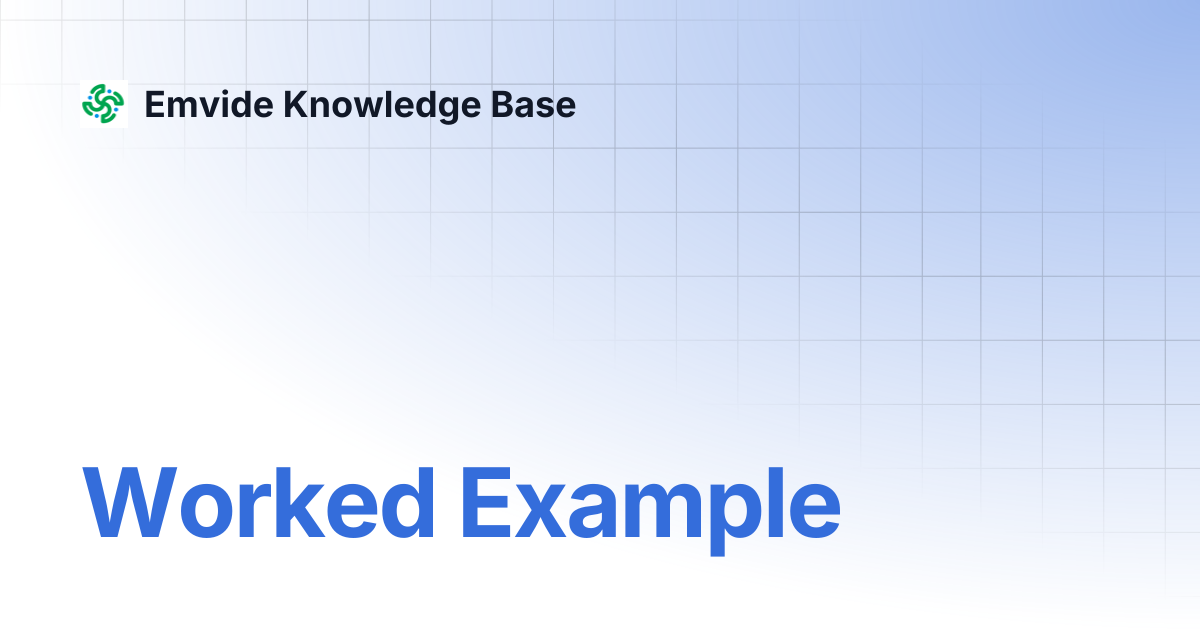 Worked Example | Emvide Knowledge Base